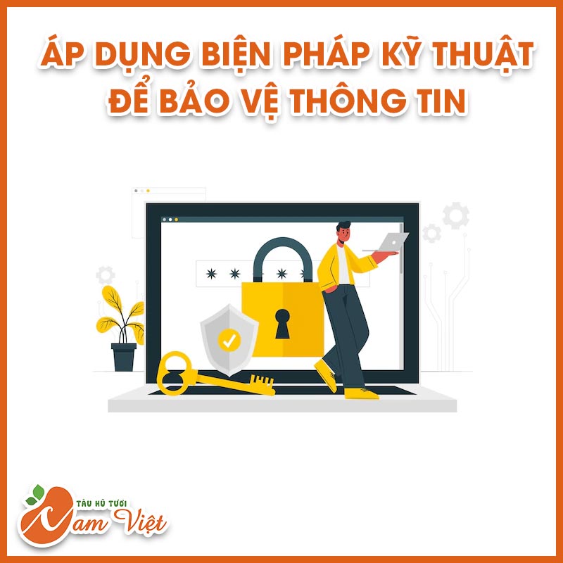 Áp dụng các biện pháp kỹ thuật để bảo vệ thông tin